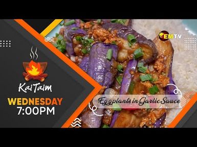 EPISODE 30 | Eggplants in Garlic Sauce