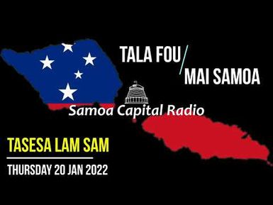 Tala mai Samoa, 20 JAN 2022 - Samoa Capital Radio