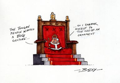 "The Tongan people wanted a BIG gesture... so I shrank myself to the size of an ornament" 1 August 2008