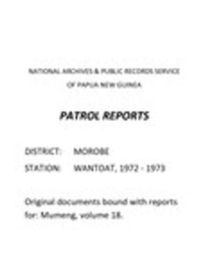 Patrol Reports. Morobe District, Wantoat, 1972 - 1973