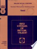 1972 census of retail trade : major retail centers in standard metropolitan statistical areas, Hawaii