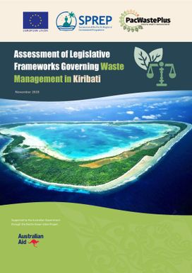 Assessment of Legislative Frameworks Governing Waste Management in Kiribati.