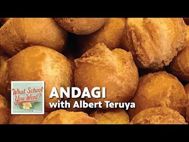 Andagi (with Albert Teruya) | WHAT SCHOOL YOU WENT?