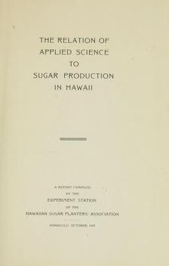 The relation of applied science to sugar production in Hawaii