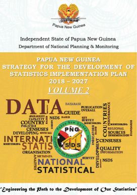 Papua New Guinea strategy for the development of statistics implementation plan 2018 - 2027. Volume 2