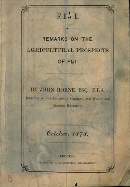 Fiji : remarks on the agricultural prospects of Fiji / by John Horne