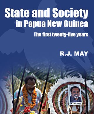 ["State and Society in Papua New Guinea : The First Twenty-Five Years"]