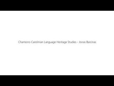 Chamorro Carolinian Language Heritage Studies - Jonas Barcinas