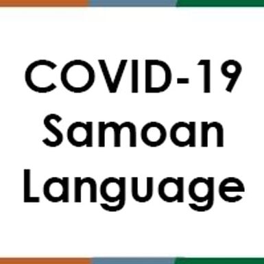 COVID-19 - Samoan Language (Gagana faʻa Sāmoa)