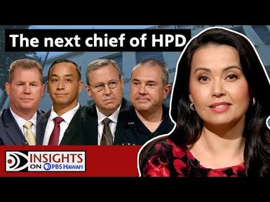 Honolulu Police Chief Finalists | INSIGHTS ON PBS HAWAIʻI