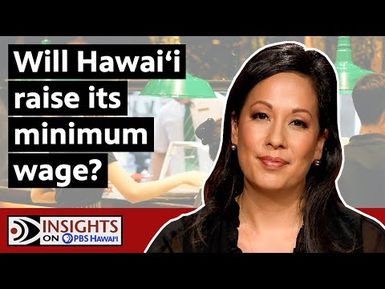 Is It Time To Raise Hawaiʻi's Minimum Wage? | INSIGHTS ON PBS HAWAIʻI