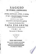 Saggio di storia americana, o sia, Storia naturale, civile, e sacra, de regni, e delle provincie spagnuole di terra-ferma nell'America meridionale