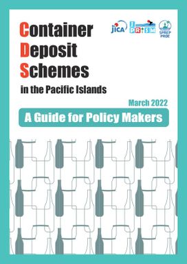 Container Deposit Schemes in the Pacific Islands - A Guide for Policy Makers