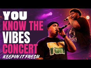 Keepin’ It Fresh At The 'You Know The Vibes' Concert
