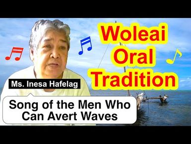 Song of the Men Who Can Avert Waves, Woleai