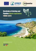 Stocktake of existing and pipeline waste and legislation - Timor-Leste