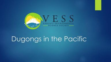 Dugongs in the Pacific: Presentation