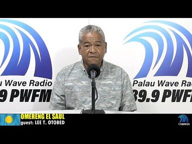 OMERENG EL SAUL MESSAGE FROM LEE T. OTOBED (11NOV24)