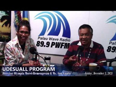 Udesuall Program ft. Director Olympia E. Morei-Remengesau & Ms. Anu Gupta (12/3/2021)