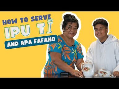 How to serve Ipu Tī & Apa Fafano