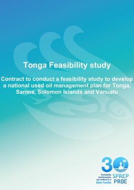 Contract to Conduct a Feasibility Study to Develop a National Used Oil Management plan for Tonga, Samoa, Solomon Islands and Vanuatu - Tonga Feasibility Study
