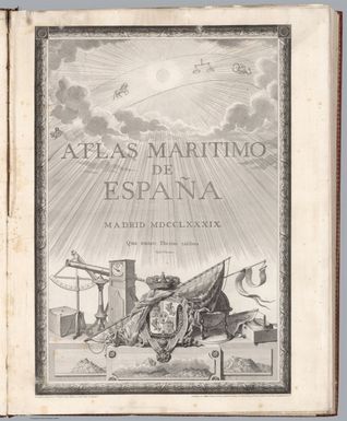 (Title Page to) Atlas maritimo de Espana : Madrid MDCCLXXXIX (1789). Quac tentare thetim ratibus Virgil Bucotica. Inventado y dibuxado por D. Rafael Mengs, Capitan en el Real Cuerpo de Ingenieros. Grabado por D. Manuel Salvador Carmona, Grabador de Camara de S.M. y del Rey de Francia: y Director en la Real Academia de S. Fern.