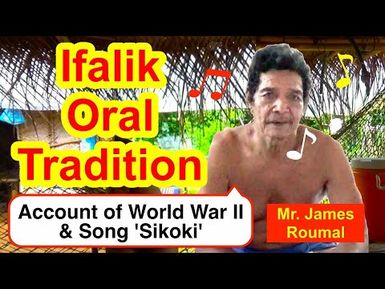 Account of World War II and Song 'Sikoki', Ifalik