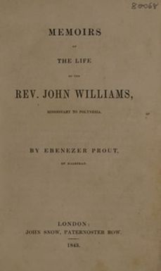 Memoirs of the life of the Rev. John Williams, missionary to Polynesia