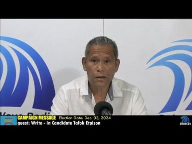 CAMPAIGN MESSAGE FROM WRITE - IN CANDIDATE TAFOK ETPISON (02DEC24)
