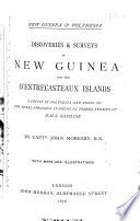 New Guinea & Polynesia Discoveries & surveys in New Guinea and the D'Entrecasteaux Islands; a cruise in Polynesia and visits to the pearl-shelling stations in Torres Straits of H. M. S. Basilisk