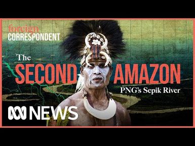 The Second Amazon: The Hidden Natural Wonder Under Threat in PNG