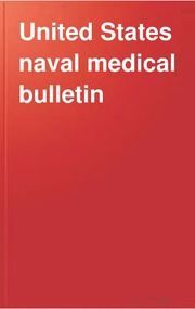 United States Naval Medical Bulletin Vol. 10 Nos. 1-4, 1916