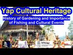 History of Gardening, Importance of Fishing and Cultural Events, Yap
