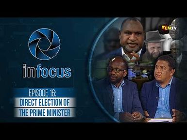 InFocus Episode 16- Proposal For Direct Election of Prime Minister
