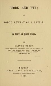 Work and win, or, Noddy Newman on a cruise : a story for young people