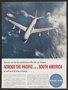 Now you can fly the world-famous Pan Am Jet Clippers ACROSS THE PACIFIC and to SOUTH AMERICA as well as to 9 cities in Europe