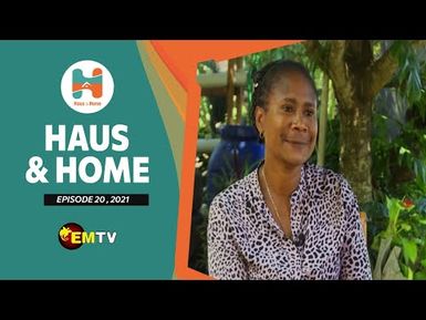 Haus & Home Episode 20, 2021