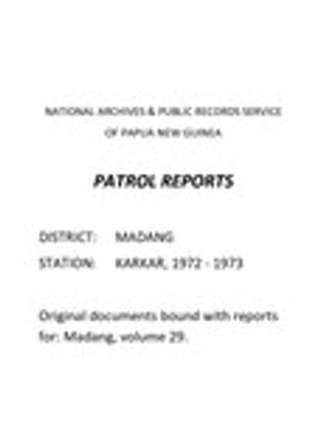 Patrol Reports. Madang District, Karkar, 1972 - 1973