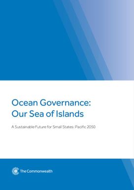 Ocean Governance: Our Sea of Islands - A Sustainable Future for Small States: Pacific 2050