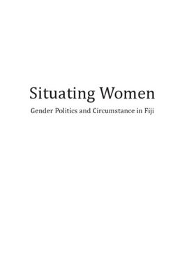 ["Situating Women: Gender Politics and Circumstance in Fiji"]