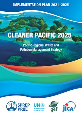 Cleaner Pacific 2025: Pacific Regional Waste and Pollution Management Strategy 2016–2025: Implementation Plan 2021–2025.