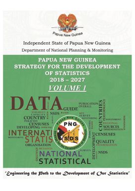 Papua New Guinea strategy for the development of statistics 2018 - 2027. Volume 1