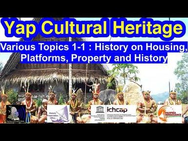 Various Topics 1-1 : History on Housing, Platforms, Property and History, Yap