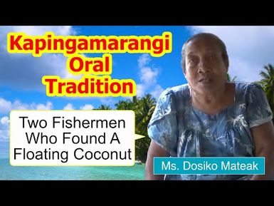 Tale of two fishermen who found a floating coconut, Kapingamarangi Atoll