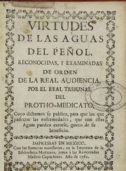 Virtudes de las aguas del Peñol : reconocidas y examinadas de orden de la Real Audiencia, por el Tribunal del Protho-Medicato, cuyo dictamen se publica para que los que padecen las enfermedades, que con estas aguas pueden curarse, gozen de su beneficio