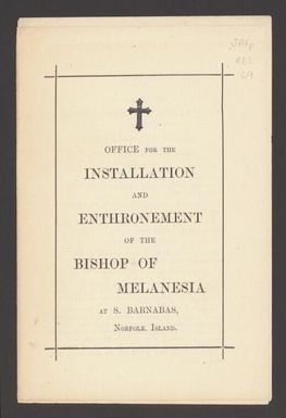 Office for the installation and enthronement of the Bishop of Melanesia at S. Barnabas, Norfolk Island