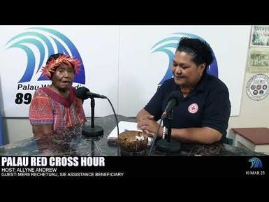 PALAU RED CROSS HOUR with MERII RECHETUAU (10 MAR 23)
