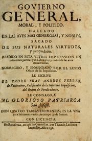 Govierno general, moral, y politico. : Hallado en las aves mas generosas, y nobles. Sacado de sus naturales virtudes, y propriedades. Con qvarto tablas diferentes; es la vna para sermones varios de tiempo, y de Santos.