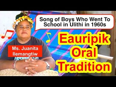 Song of Boys Who Went To School in Ulithi during the 1960s, Eauripik