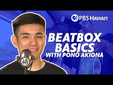 Beatbox Fundamentals with Pono Akiona | PBS HAWAIʻI